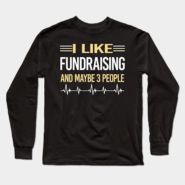 3 People Fundraising Fundraiser Long Sleeve T-Shirt by relativeshrimp